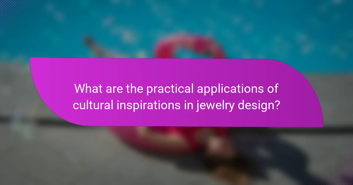 What are the practical applications of cultural inspirations in jewelry design?