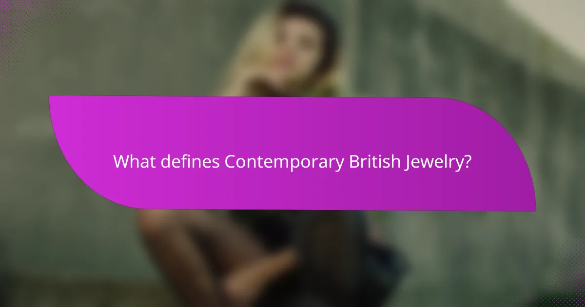 What defines Contemporary British Jewelry?