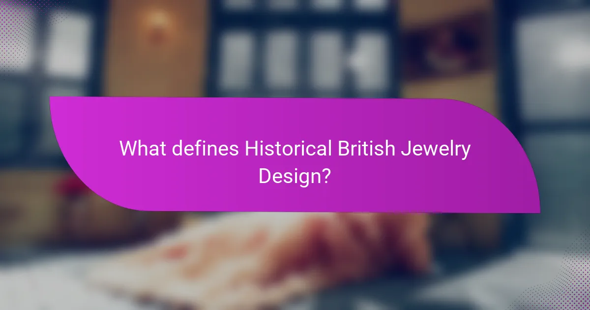 What defines Historical British Jewelry Design?