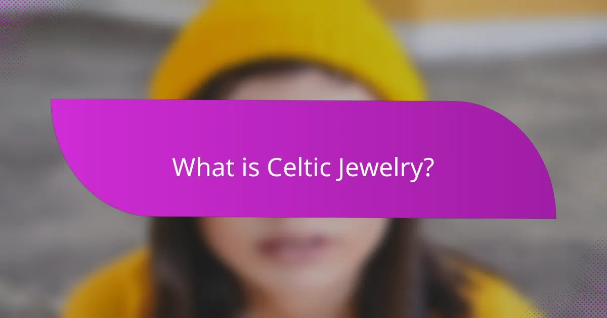 What is Celtic Jewelry?