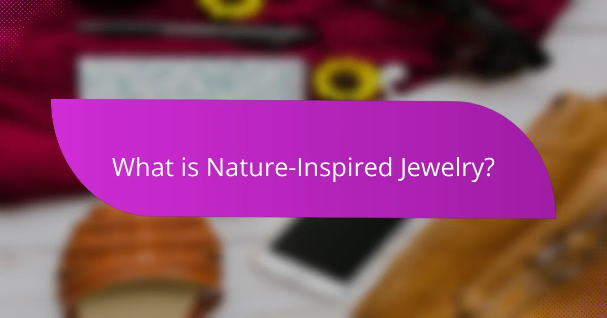 What is Nature-Inspired Jewelry?