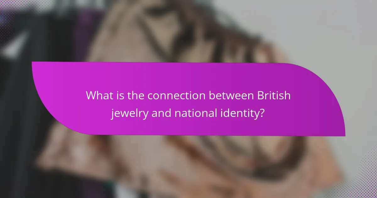 What is the connection between British jewelry and national identity?