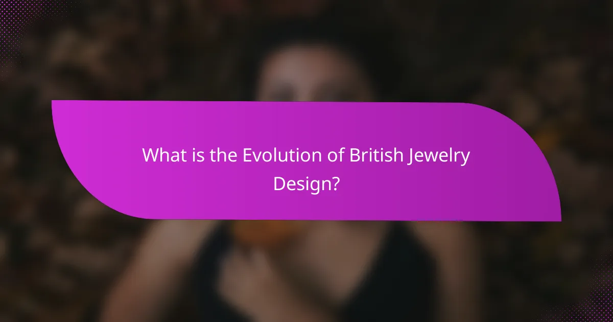 What is the Evolution of British Jewelry Design?