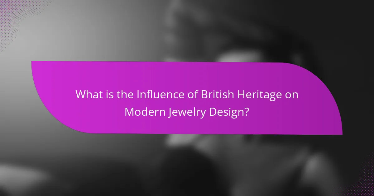 What is the Influence of British Heritage on Modern Jewelry Design?