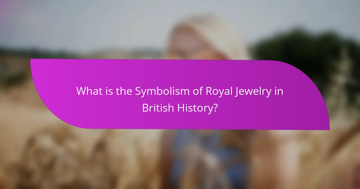 What is the Symbolism of Royal Jewelry in British History?