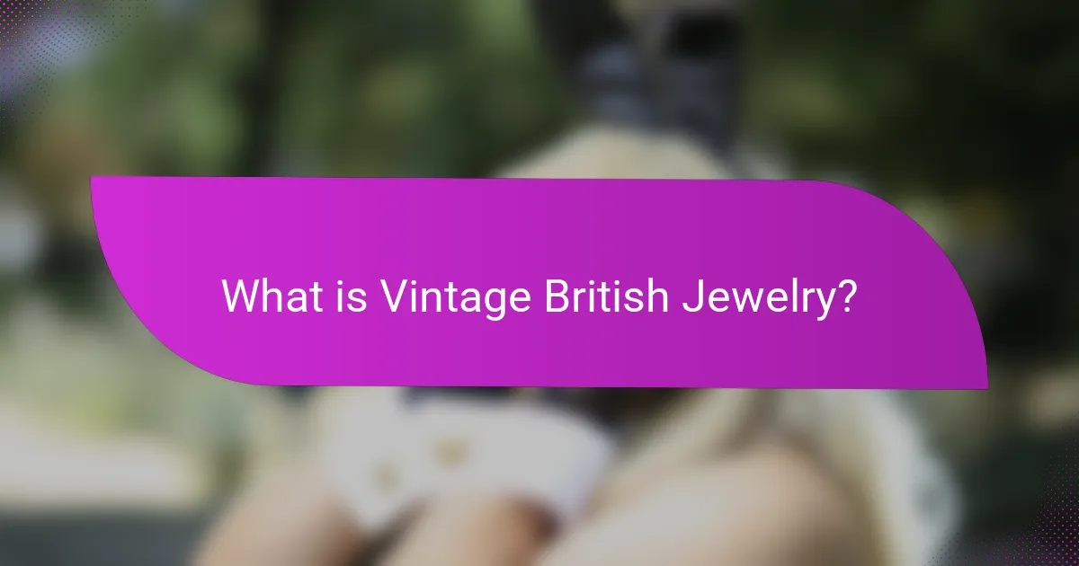 What is Vintage British Jewelry?